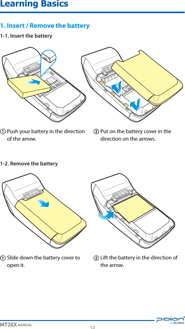 13MT3XX MANUAL1. Insert / Remove the batteryLearning Basics1-1. Insert the battery1-2. Remove the battery11VTIZPVSCBUUFSZJOUIFEJSFDUJPOPGUIFBSSPX14MJEFEPXOUIFCBUUFSZDPWFSUPPQFOJU21VUPOUIFCBUUFSZDPWFSJOUIFEJSFDUJPOPOUIFBSSPXT2-JGUUIFCBUUFSZJOUIFEJSFDUJPOPGUIFBSSPX