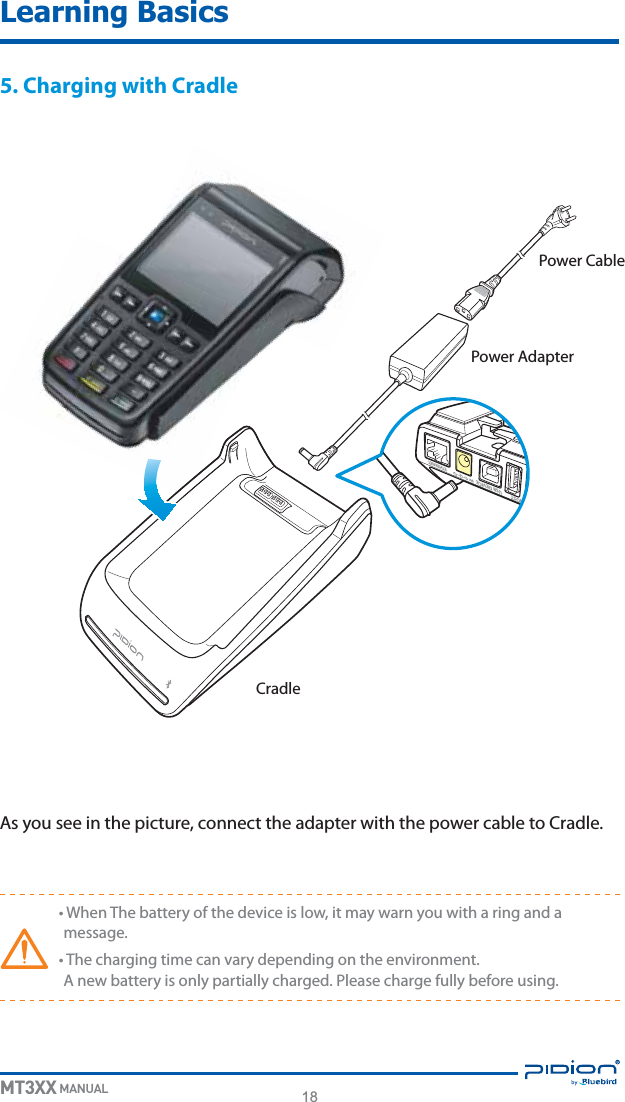 18MT3XX MANUALLearning Basics5. Charging with Cradle$SBEMF1PXFS&quot;EBQUFS1PXFS$BCMFt8IFO5IFCBUUFSZPGUIFEFWJDFJTMPXJUNBZXBSOZPVXJUIBSJOHBOEBNFTTBHFt5IFDIBSHJOHUJNFDBOWBSZEFQFOEJOHPOUIFFOWJSPONFOU&quot;OFXCBUUFSZJTPOMZQBSUJBMMZDIBSHFE1MFBTFDIBSHFGVMMZCFGPSFVTJOH&quot;TZPVTFFJOUIFQJDUVSFDPOOFDUUIFBEBQUFSXJUIUIFQPXFSDBCMFUP$SBEMF5&amp;/3&amp;)5&amp;540)#46&amp;$*7&amp;%#467