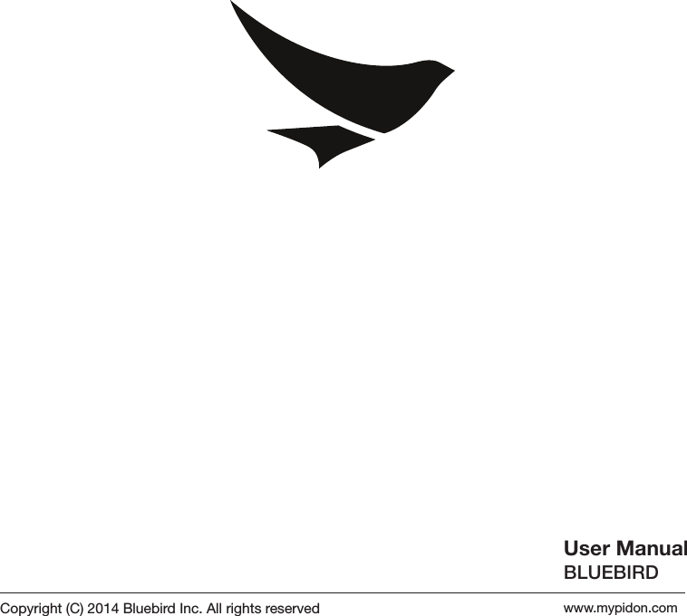 User ManualCopyright (C) 2014 Bluebird Inc. All rights reserved www.mypidon.comBLUEBIRD 