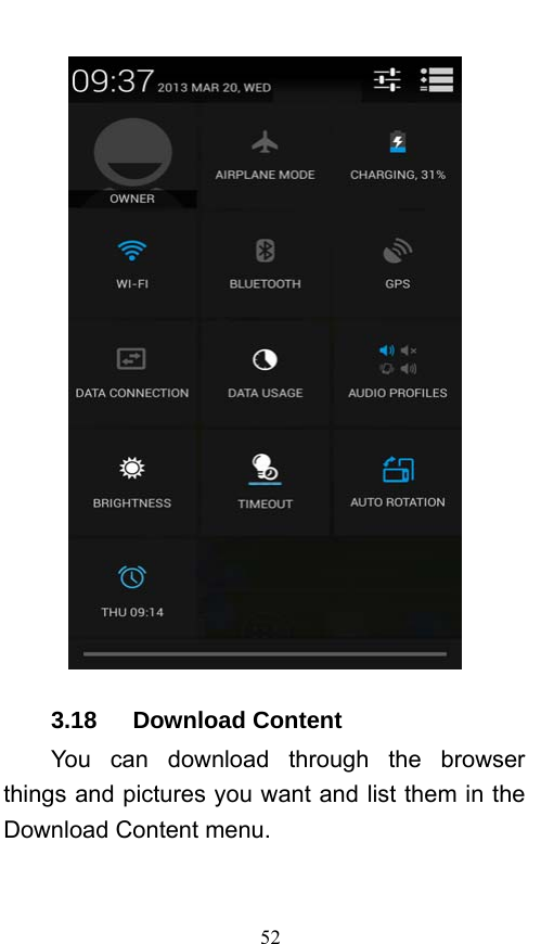  52  3.18   Download Content You can download through the browser things and pictures you want and list them in the Download Content menu.     