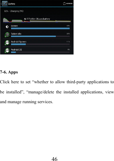                    46   7-6. Apps Click here to set “whether to allow third-party applications to be installed”, “manage/delete the installed applications, view and manage running services. 