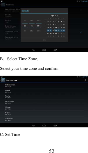                    52  B：Select Time Zone； Select your time zone and confirm.  C: Set Time 