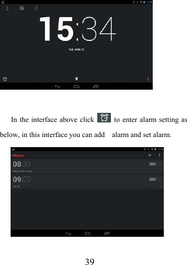                    39   In the interface above click    to enter alarm setting as below, in this interface you can add    alarm and set alarm.   