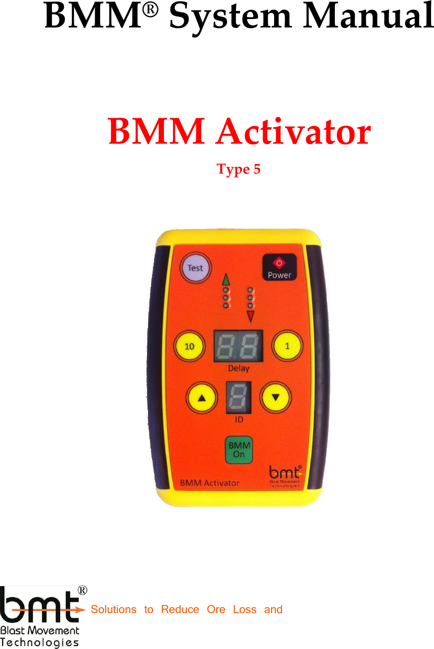     BMM® System Manual    BMM Activator Type 5        Solutions to Reduce Ore Loss and Dilution 