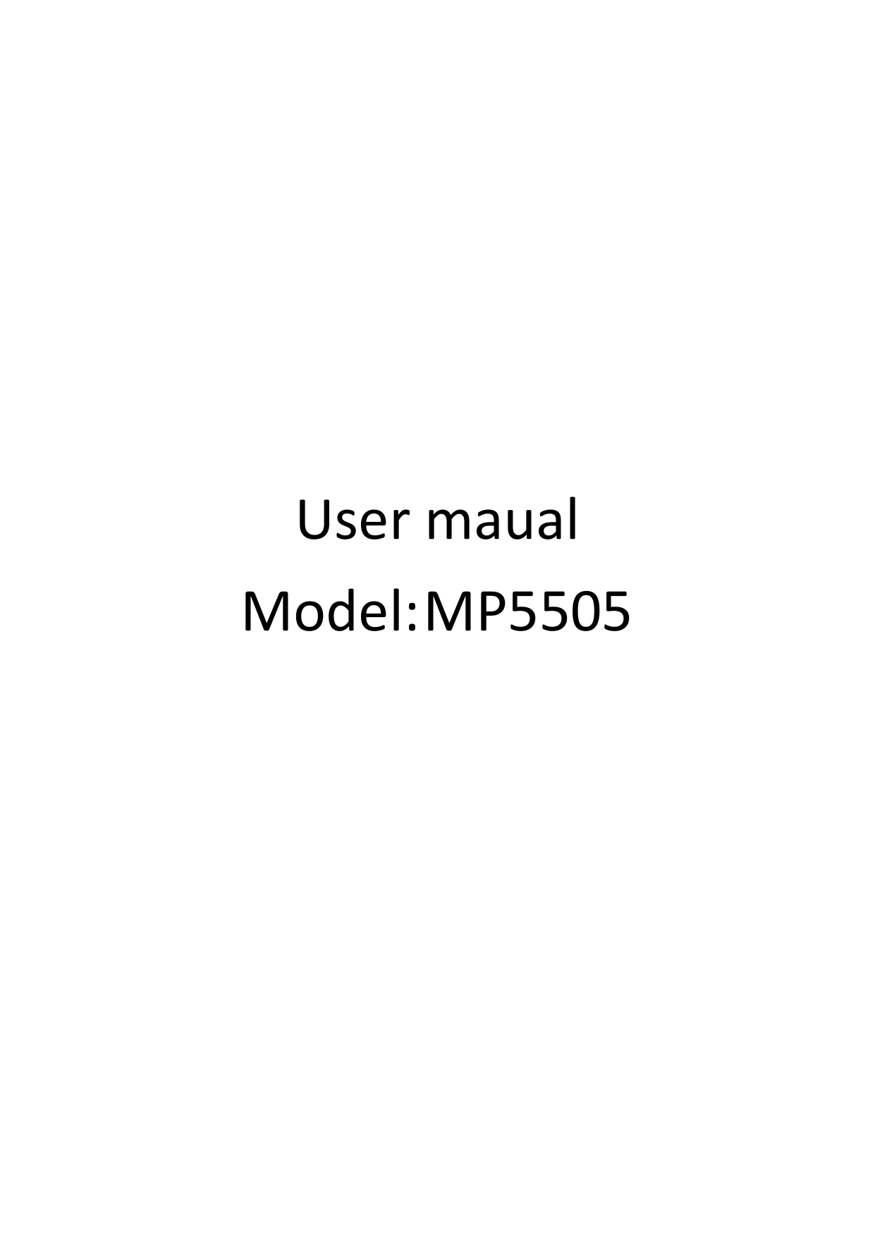     User maual Model: MP5505                     ANDROID SMARTPHONE  