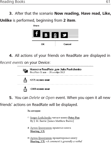 Reading Books  61 3.  After that the scenario Now reading, Have read, Like, Unlike is performed, beginning from 2 item.4.  All actions of your friends on ReadRate are displayed in Recent events on your Device:5.  You can Delete or Open event. When you open it all new friends&rsquo; actions on ReadRate will be displayed.