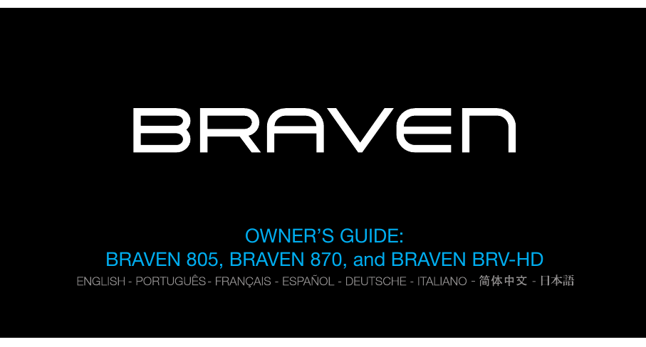 OWNER’S GUIDE: BRAVEN 805, BRAVEN 870, and BRAVEN BRV-HD