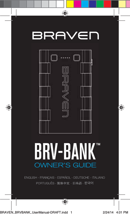 ENGOWNER’S GUIDEBRV-BANK™BRAVEN_BRVBANK_UserManual-DRAFT.indd   1 2/24/14   4:01 PM