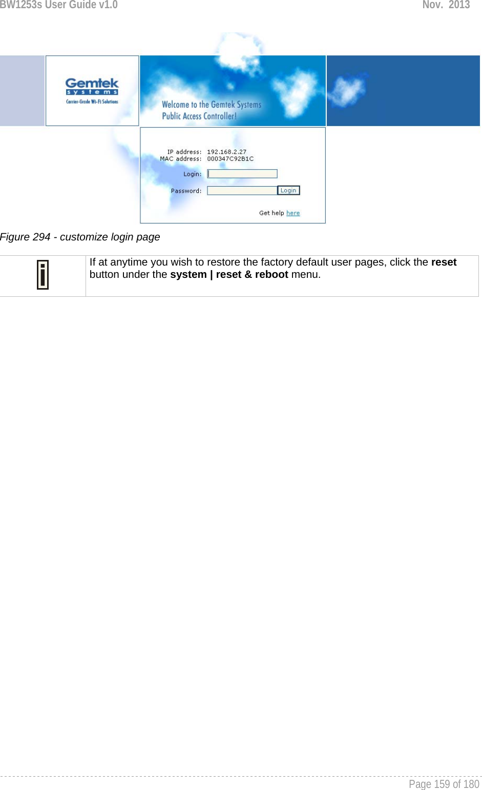 BW1253s User Guide v1.0  Nov.  2013     Page 159 of 180    Figure 294 - customize login page   If at anytime you wish to restore the factory default user pages, click the reset button under the system | reset &amp; reboot menu. 