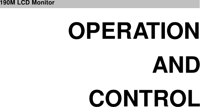         190M LCD Monitor OPERATION AND CONTROL 