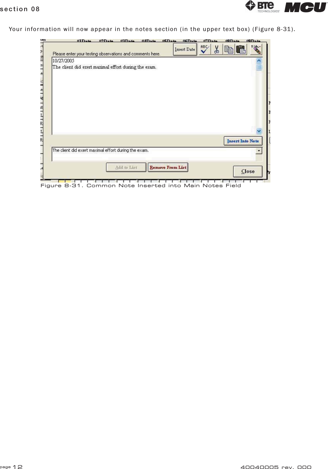 page 12section 08 40040005 rev. 000Your information will now appear in the notes section (in the upper text box) (Figure 8-31).Figure 8-31. Common Note Inserted into Main Notes Field