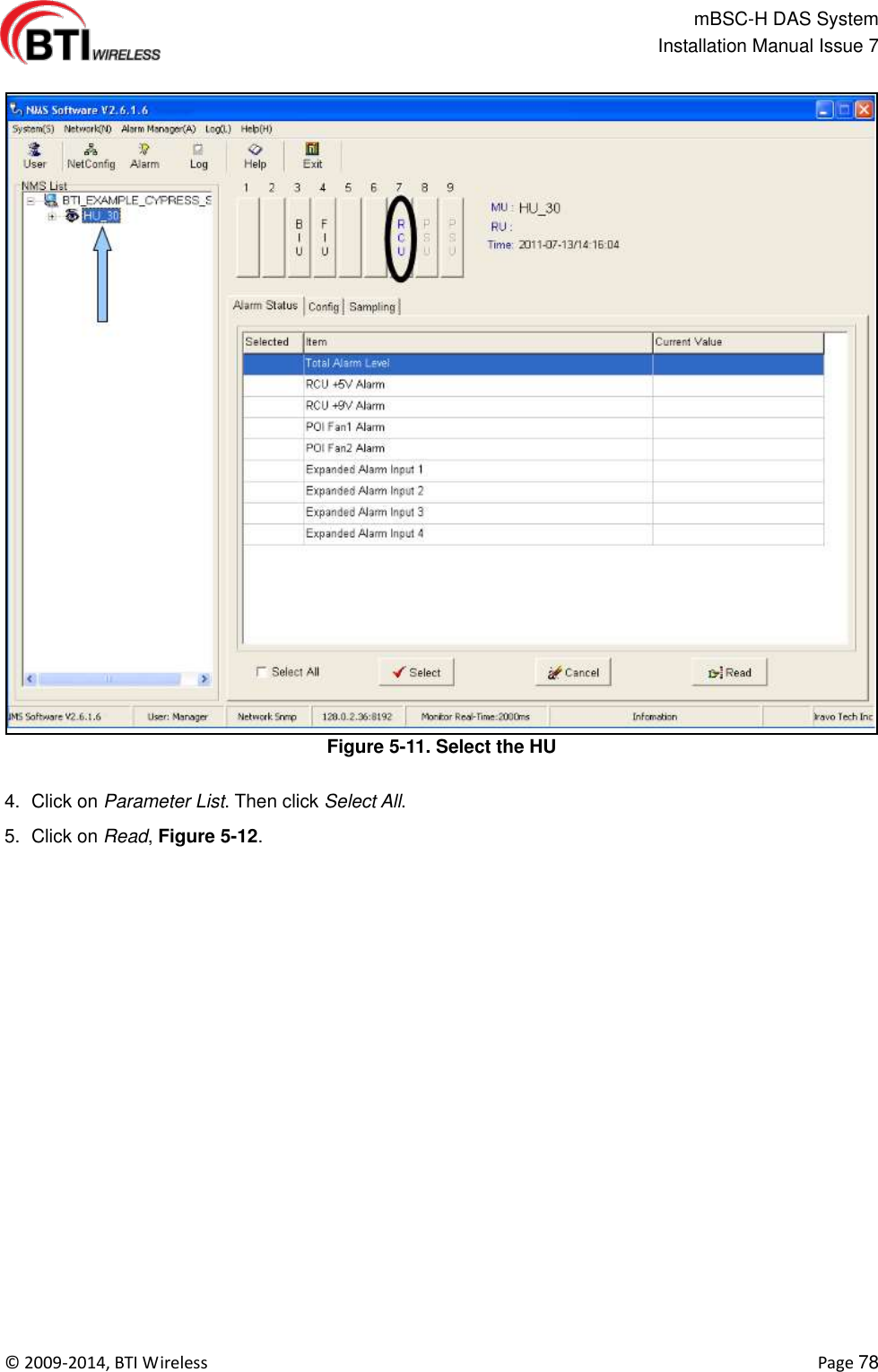                                                   mBSC-H DAS System   Installation Manual Issue 7  ©  2009-2014, BTI Wireless    Page 78  Figure 5-11. Select the HU  4.  Click on Parameter List. Then click Select All. 5.  Click on Read, Figure 5-12.  