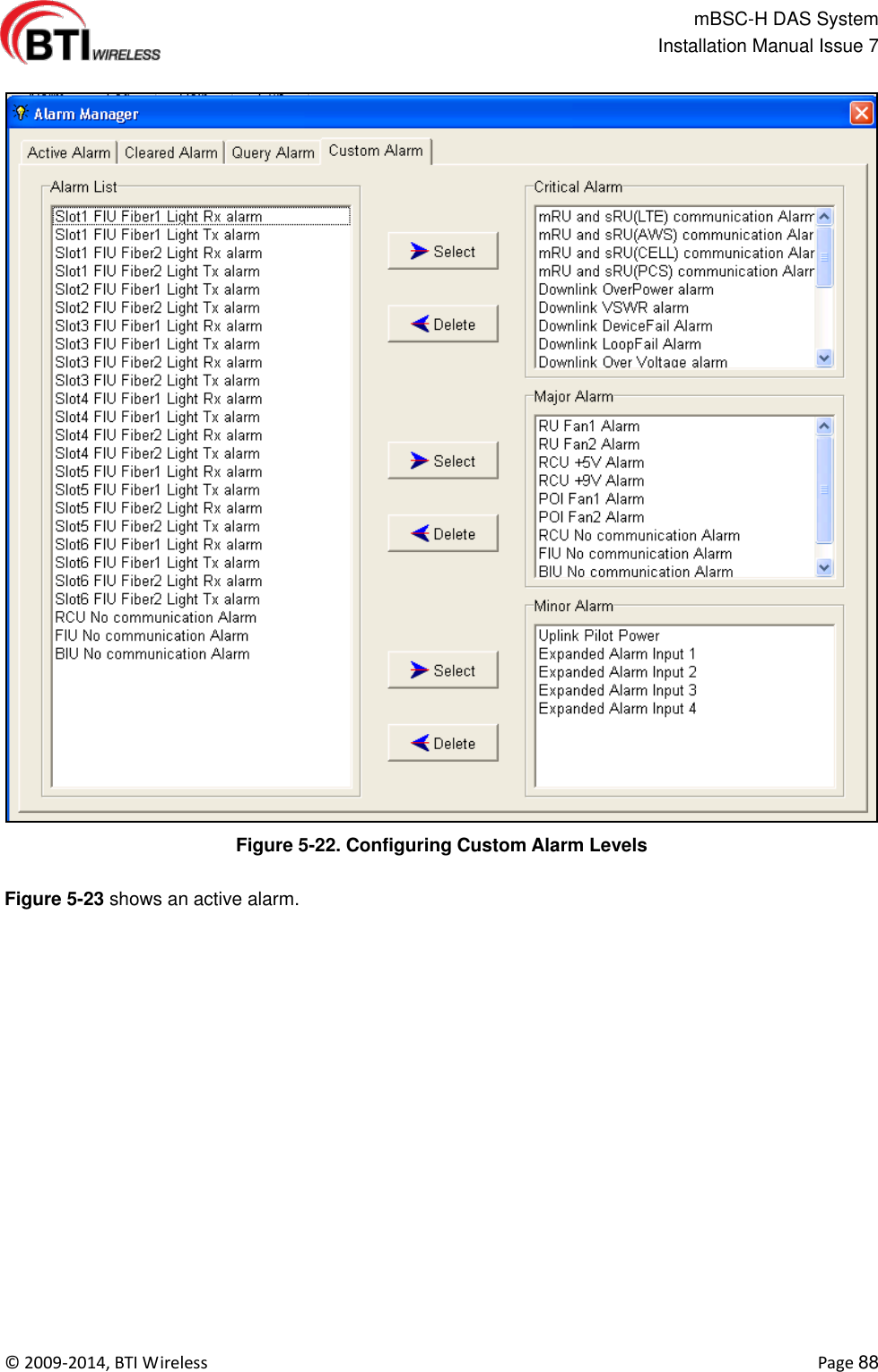                                                   mBSC-H DAS System   Installation Manual Issue 7  ©  2009-2014, BTI Wireless    Page 88  Figure 5-22. Configuring Custom Alarm Levels  Figure 5-23 shows an active alarm.  