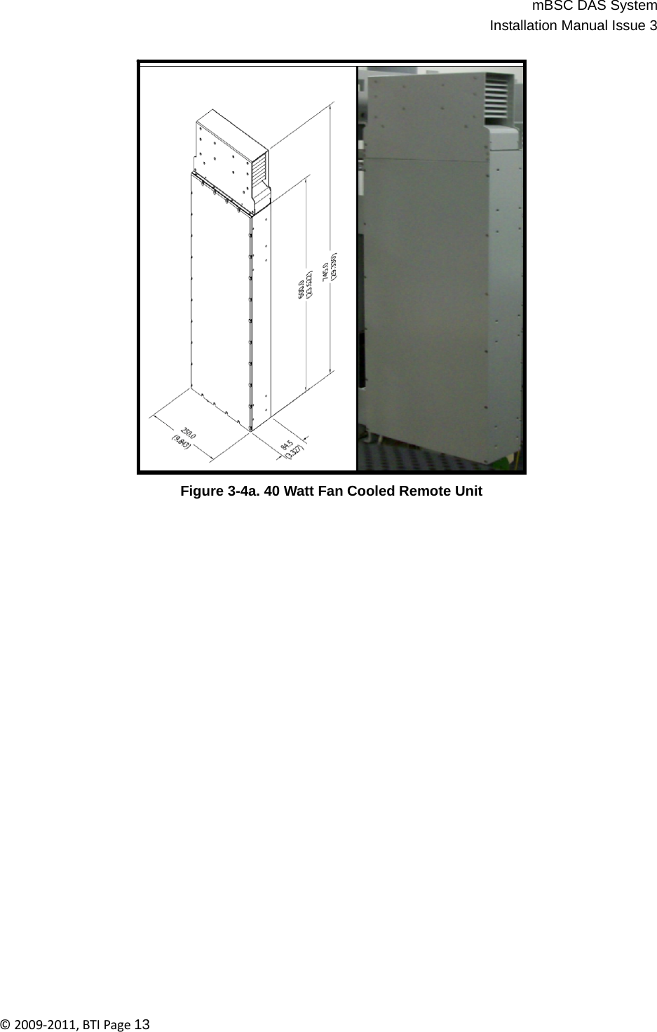 mBSC DAS SystemInstallation Manual Issue 3©2009‐2011,BTIPage13                                Figure 3-4a. 40 Watt Fan Cooled Remote Unit 