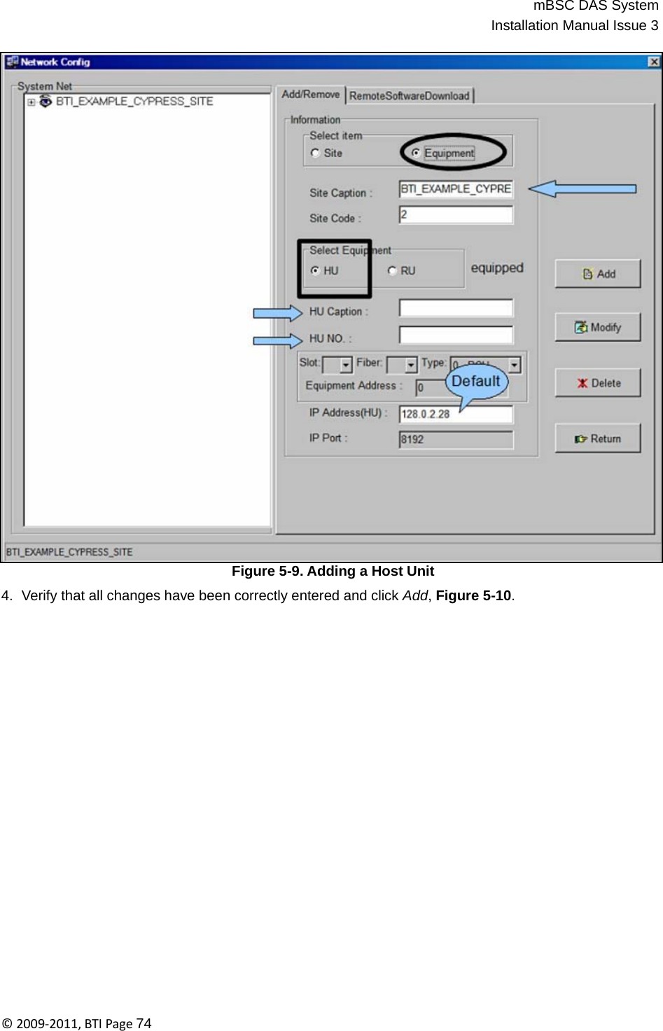 mBSC DAS SystemInstallation Manual Issue 3©2009‐2011,BTIPage74                                      Figure 5-9. Adding a Host Unit  4.  Verify that all changes have been correctly entered and click Add, Figure 5-10. 