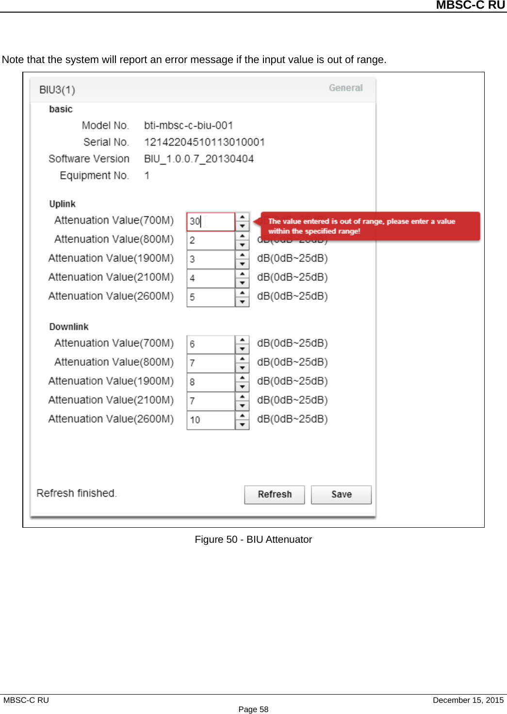          MBSC-C RU   MBSC-C RU                                     December 15, 2015 Page 58 Note that the system will report an error message if the input value is out of range.  Figure 50 - BIU Attenuator 