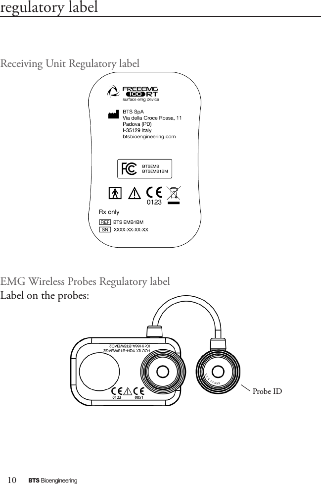 10BTS BioengineeringProbe IDregulatory labelReceiving Unit Regulatory labelEMG Wireless Probes Regulatory labelLabel on the probes: