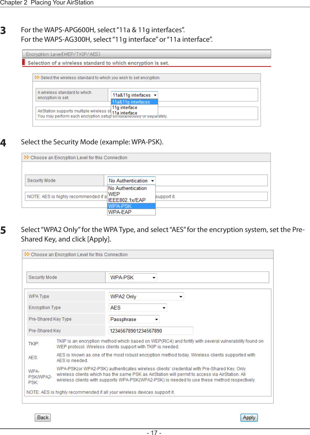 Chapter 2  Placing Your AirStation- 17 -3For the WAPS-APG600H, select “11a &amp; 11g interfaces”.For the WAPS-AG300H, select “11g interface” or “11a interface”.4Select the Security Mode (example: WPA-PSK).5Select “WPA2 Only” for the WPA Type, and select “AES” for the encryption system, set the Pre-Shared Key, and click [Apply].