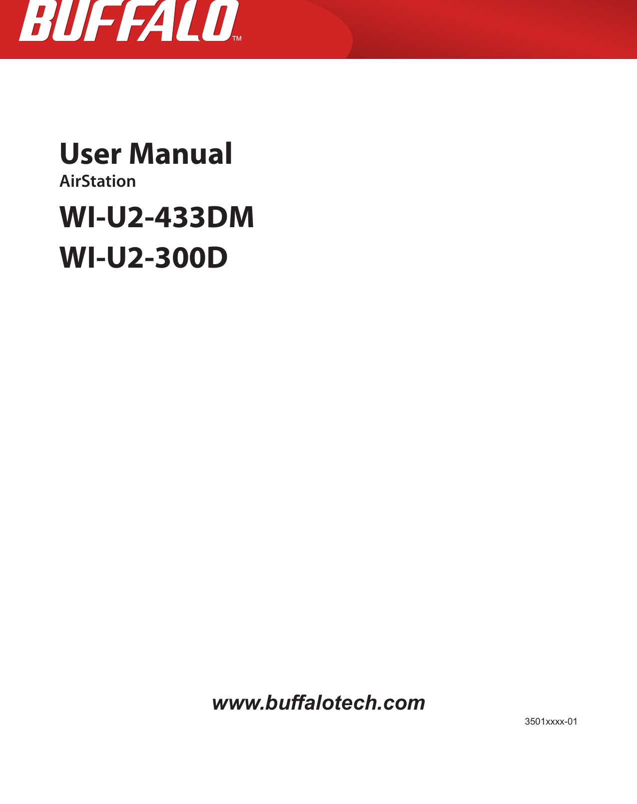     User Manual  AirStation  WI-U2-433DM  WI-U2-300D                                                    www.buffalotech.com  3501xxxx-01  