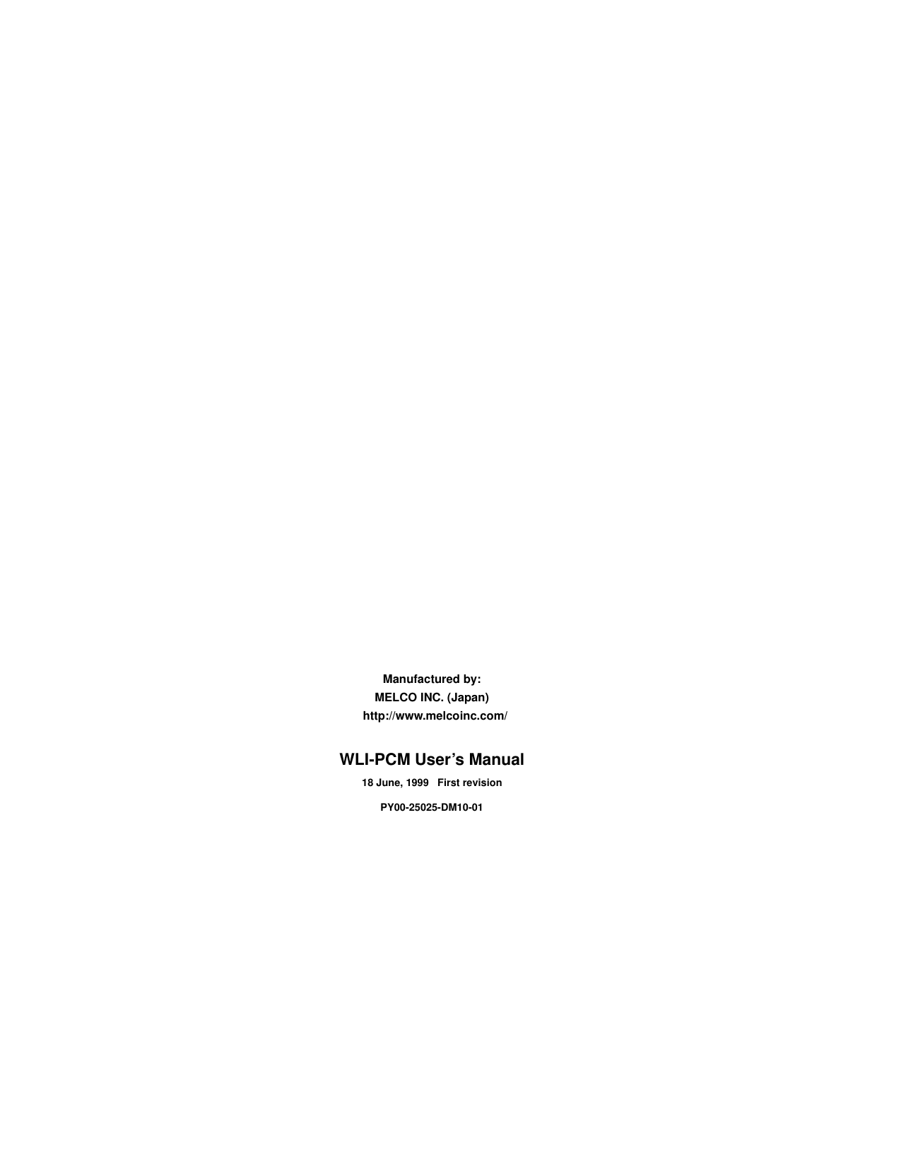 WLI-PCM User’s Manual18 June, 1999   First revisionPY00-25025-DM10-01Manufactured by:MELCO INC. (Japan)  http://www.melcoinc.com/