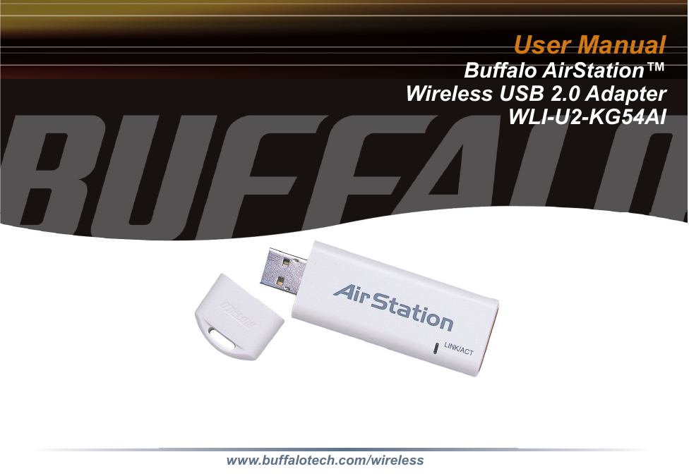 User ManualBuffalo AirStation™Wireless USB 2.0 AdapterWLI-U2-KG54AIwww.buffalotech.com/wireless