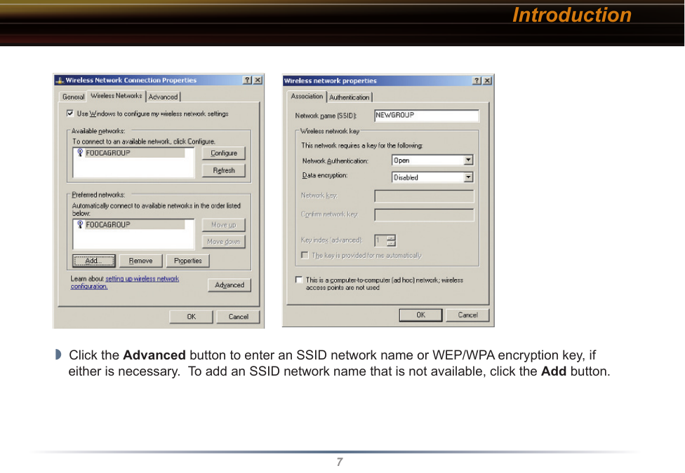 7◗  Click the Advanced button to enter an SSID network name or WEP/WPA encryption key, if either is necessary.  To add an SSID network name that is not available, click the Add button.Introduction