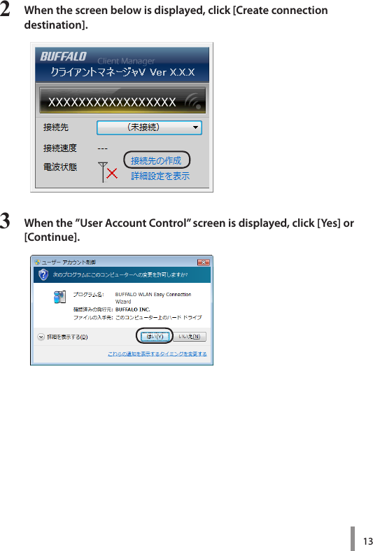 132  When the screen below is displayed, click [Create connection  destination].3  When the ”User Account Control” screen is displayed, click [Yes] or [Continue].