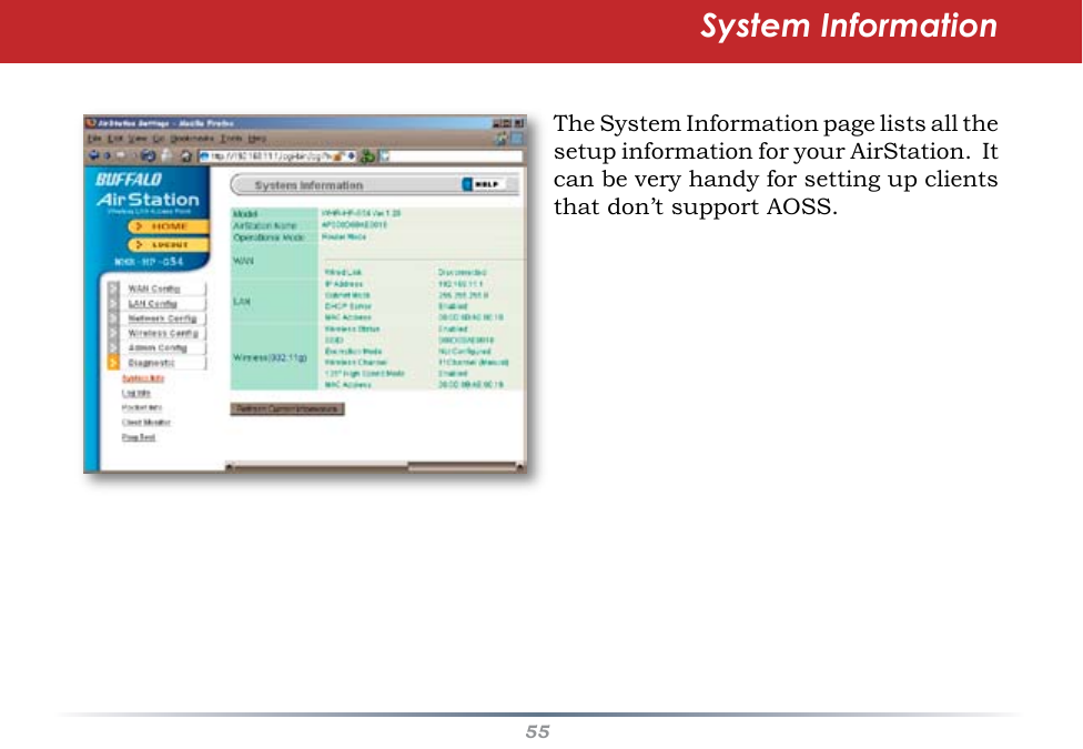 55The System Information page lists all the setup information for your AirStation.  It can be very handy for setting up clients that don’t support AOSS.System Information