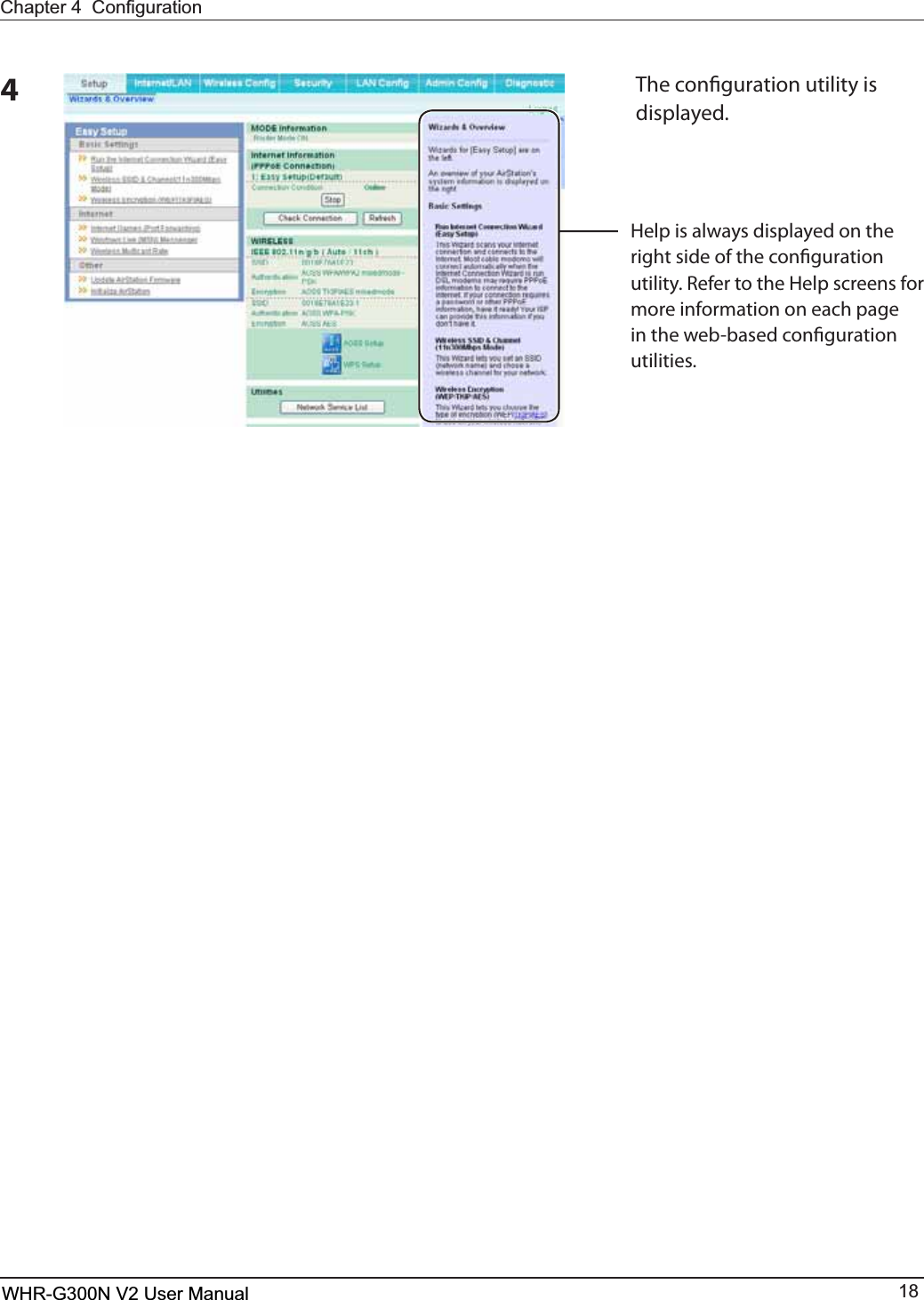 WHR-G300N User Manual 18&amp;KDSWHU&amp;RQ¿JXUDWLRQ4The conguration utility is displayed.Help is always displayed on the right side of the conguration utility. Refer to the Help screens for more information on each page in the web-based conguration utilities.WHR-G300N V2 User Manual