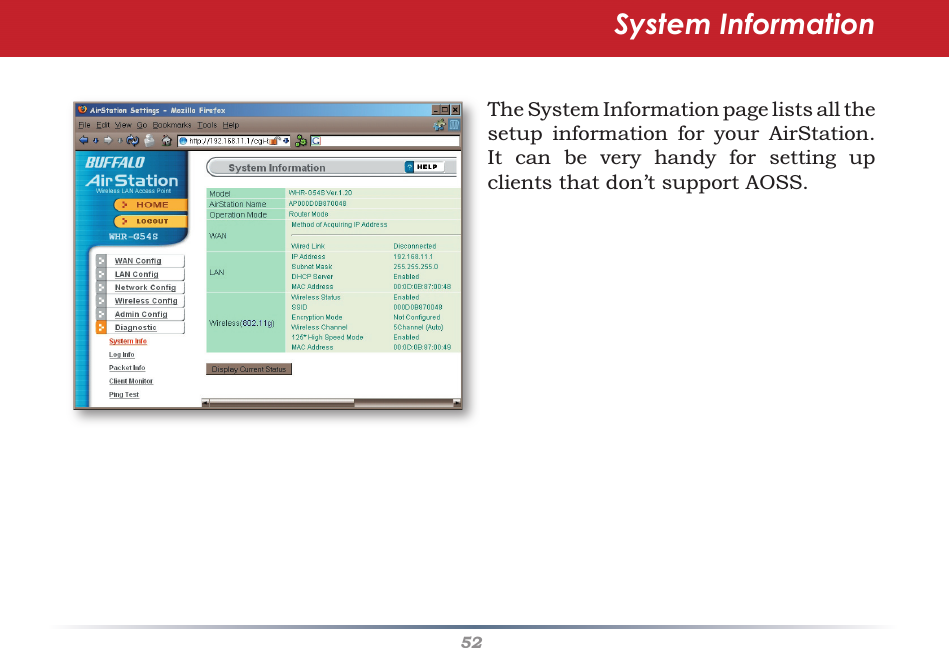 52The System Information page lists all the setup information for your AirStation.  It can be very handy for setting up clients that don’t support AOSS.System Information