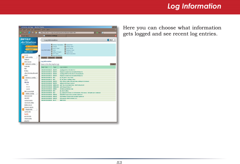 53Here you can choose what information gets logged and see recent log entries.Log Information