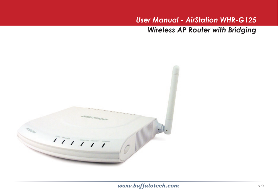www.buffalotech.comUser Manual - AirStation WHR-G125Wireless AP Router with Bridging v.9