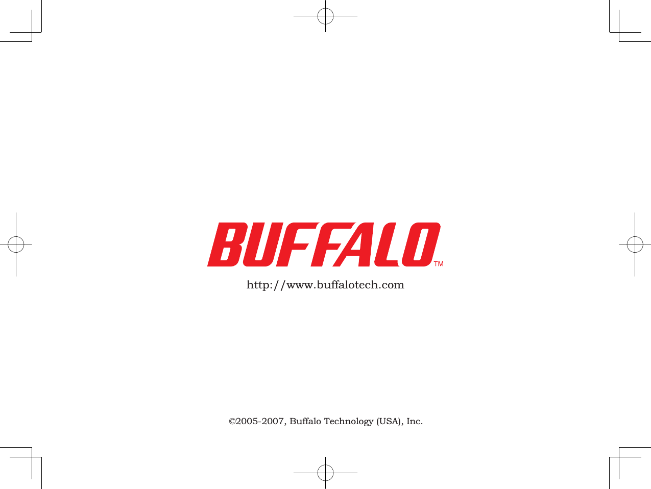 http://www.buffalotech.com©2005-2007, Buffalo Technology (USA), Inc.