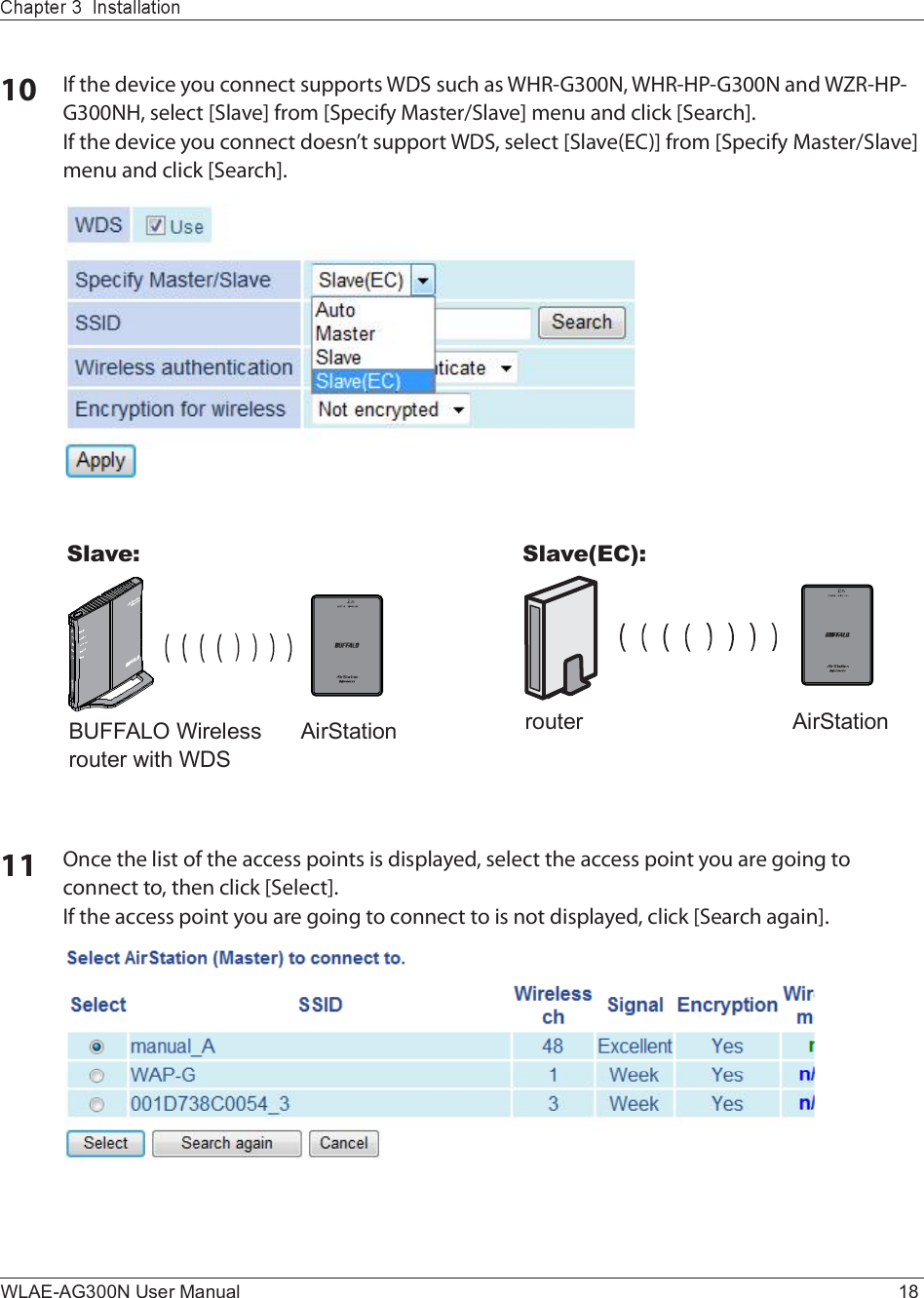 router AirStationBUFFALO Wireless router with WDSAirStationWLAE-AG300N User Manual 18ïð ×º ¬¸» ¼»ª·½» §±« ½±²²»½¬ -«°°±®¬- ÉÜÍ -«½¸ ¿- ÉØÎóÙíððÒô ÉØÎóØÐóÙíððÒ ¿²¼ ÉÆÎóØÐóÙíððÒØô -»´»½¬ ÅÍ´¿ª»Ã º®±³ ÅÍ°»½·º§ Ó¿-¬»®ñÍ´¿ª»Ã ³»²« ¿²¼ ½´·½µ ÅÍ»¿®½¸Ãò×º ¬¸» ¼»ª·½» §±« ½±²²»½¬ ¼±»-²Ž¬ -«°°±®¬ ÉÜÍô -»´»½¬ ÅÍ´¿ª»øÛÝ÷Ã º®±³ ÅÍ°»½·º§ Ó¿-¬»®ñÍ´¿ª»Ã ³»²« ¿²¼ ½´·½µ ÅÍ»¿®½¸ÃòSlave(EC):Slave:ïï Ñ²½» ¬¸» ´·-¬ ±º ¬¸» ¿½½»-- °±·²¬- ·- ¼·-°´¿§»¼ô -»´»½¬ ¬¸» ¿½½»-- °±·²¬ §±« ¿®» ¹±·²¹ ¬± ½±²²»½¬ ¬±ô ¬¸»² ½´·½µ ÅÍ»´»½¬Ãò×º ¬¸» ¿½½»-- °±·²¬ §±« ¿®» ¹±·²¹ ¬± ½±²²»½¬ ¬± ·- ²±¬ ¼·-°´¿§»¼ô ½´·½µ ÅÍ»¿®½¸ ¿¹¿·²Ãò