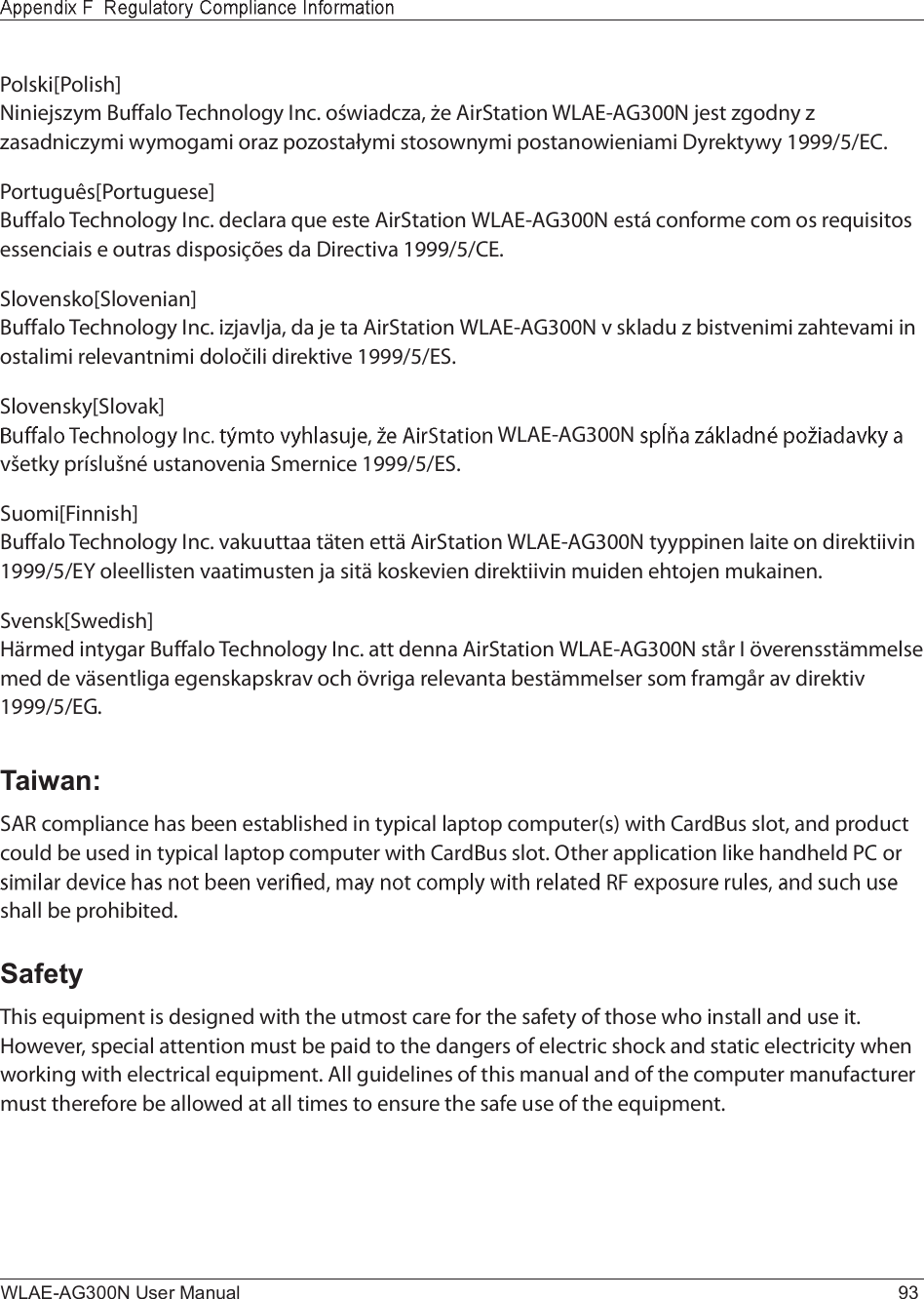 WLAE-AG300N User Manual 93Ð±´-µ·ÅÐ±´·-¸ÃÒ·²·»¶-¦§³ Þ«ºº¿´± Ì»½¸²±´±¹§ ×²½ò ±•©·¿¼½¦¿ô œ» ß·®Í¬¿¬·±² ÉÔßÛóßÙíððÒ ¶»-¬ ¦¹±¼²§ ¦ ¦¿-¿¼²·½¦§³· ©§³±¹¿³· ±®¿¦ °±¦±-¬¿›§³· -¬±-±©²§³· °±-¬¿²±©·»²·¿³· Ü§®»µ¬§©§ ïçççñëñÛÝòÐ±®¬«¹«6-ÅÐ±®¬«¹«»-»ÃÞ«ºº¿´± Ì»½¸²±´±¹§ ×²½ò ¼»½´¿®¿ ¯«» »-¬» ß·®Í¬¿¬·±² ÉÔßÛóßÙíððÒ »-¬? ½±²º±®³» ½±³ ±- ®»¯«·-·¬±- »--»²½·¿·- » ±«¬®¿- ¼·-°±-·9+»- ¼¿ Ü·®»½¬·ª¿ ïçççñëñÝÛòÍ´±ª»²-µ±ÅÍ´±ª»²·¿²ÃÞ«ºº¿´± Ì»½¸²±´±¹§ ×²½ò ·¦¶¿ª´¶¿ô ¼¿ ¶» ¬¿ ß·®Í¬¿¬·±² ÉÔßÛóßÙíððÒ ª -µ´¿¼« ¦ ¾·-¬ª»²·³· ¦¿¸¬»ª¿³· ·² ±-¬¿´·³· ®»´»ª¿²¬²·³· ¼±´±š·´· ¼·®»µ¬·ª» ïçççñëñÛÍòÍ´±ª»²-µ§ÅÍ´±ª¿µÃÉÔßÛóßÙíððÒª†»¬µ§ °®3-´«†²7 «-¬¿²±ª»²·¿ Í³»®²·½» ïçççñëñÛÍòÍ«±³·ÅÚ·²²·-¸ÃÞ«ºº¿´± Ì»½¸²±´±¹§ ×²½ò ª¿µ««¬¬¿¿ ¬&lt;¬»² »¬¬&lt; ß·®Í¬¿¬·±² ÉÔßÛóßÙíððÒ ¬§§°°·²»² ´¿·¬» ±² ¼·®»µ¬··ª·² ïçççñëñÛÇ ±´»»´´·-¬»² ª¿¿¬·³«-¬»² ¶¿ -·¬&lt; µ±-µ»ª·»² ¼·®»µ¬··ª·² ³«·¼»² »¸¬±¶»² ³«µ¿·²»²òÍª»²-µÅÍ©»¼·-¸ÃØ&lt;®³»¼ ·²¬§¹¿® Þ«ºº¿´± Ì»½¸²±´±¹§ ×²½ò ¿¬¬ ¼»²²¿ ß·®Í¬¿¬·±² ÉÔßÛóßÙíððÒ -¬;® × *ª»®»²--¬&lt;³³»´-» ³»¼ ¼» ª&lt;-»²¬´·¹¿ »¹»²-µ¿°-µ®¿ª ±½¸ *ª®·¹¿ ®»´»ª¿²¬¿ ¾»-¬&lt;³³»´-»® -±³ º®¿³¹;® ¿ª ¼·®»µ¬·ª ïçççñëñÛÙòTaiwan:ÍßÎ ½±³°´·¿²½» ¸¿- ¾»»² »-¬¿¾´·-¸»¼ ·² ¬§°·½¿´ ´¿°¬±° ½±³°«¬»®ø-÷ ©·¬¸ Ý¿®¼Þ«- -´±¬ô ¿²¼ °®±¼«½¬ ½±«´¼ ¾» «-»¼ ·² ¬§°·½¿´ ´¿°¬±° ½±³°«¬»® ©·¬¸ Ý¿®¼Þ«- -´±¬ò Ñ¬¸»® ¿°°´·½¿¬·±² ´·µ» ¸¿²¼¸»´¼ ÐÝ ±® -¸¿´´ ¾» °®±¸·¾·¬»¼òSafetyÌ¸·- »¯«·°³»²¬ ·- ¼»-·¹²»¼ ©·¬¸ ¬¸» «¬³±-¬ ½¿®» º±® ¬¸» -¿º»¬§ ±º ¬¸±-» ©¸± ·²-¬¿´´ ¿²¼ «-» ·¬ò Ø±©»ª»®ô -°»½·¿´ ¿¬¬»²¬·±² ³«-¬ ¾» °¿·¼ ¬± ¬¸» ¼¿²¹»®- ±º »´»½¬®·½ -¸±½µ ¿²¼ -¬¿¬·½ »´»½¬®·½·¬§ ©¸»² ©±®µ·²¹ ©·¬¸ »´»½¬®·½¿´ »¯«·°³»²¬ò ß´´ ¹«·¼»´·²»- ±º ¬¸·- ³¿²«¿´ ¿²¼ ±º ¬¸» ½±³°«¬»® ³¿²«º¿½¬«®»® ³«-¬ ¬¸»®»º±®» ¾» ¿´´±©»¼ ¿¬ ¿´´ ¬·³»- ¬± »²-«®» ¬¸» -¿º» «-» ±º ¬¸» »¯«·°³»²¬ò