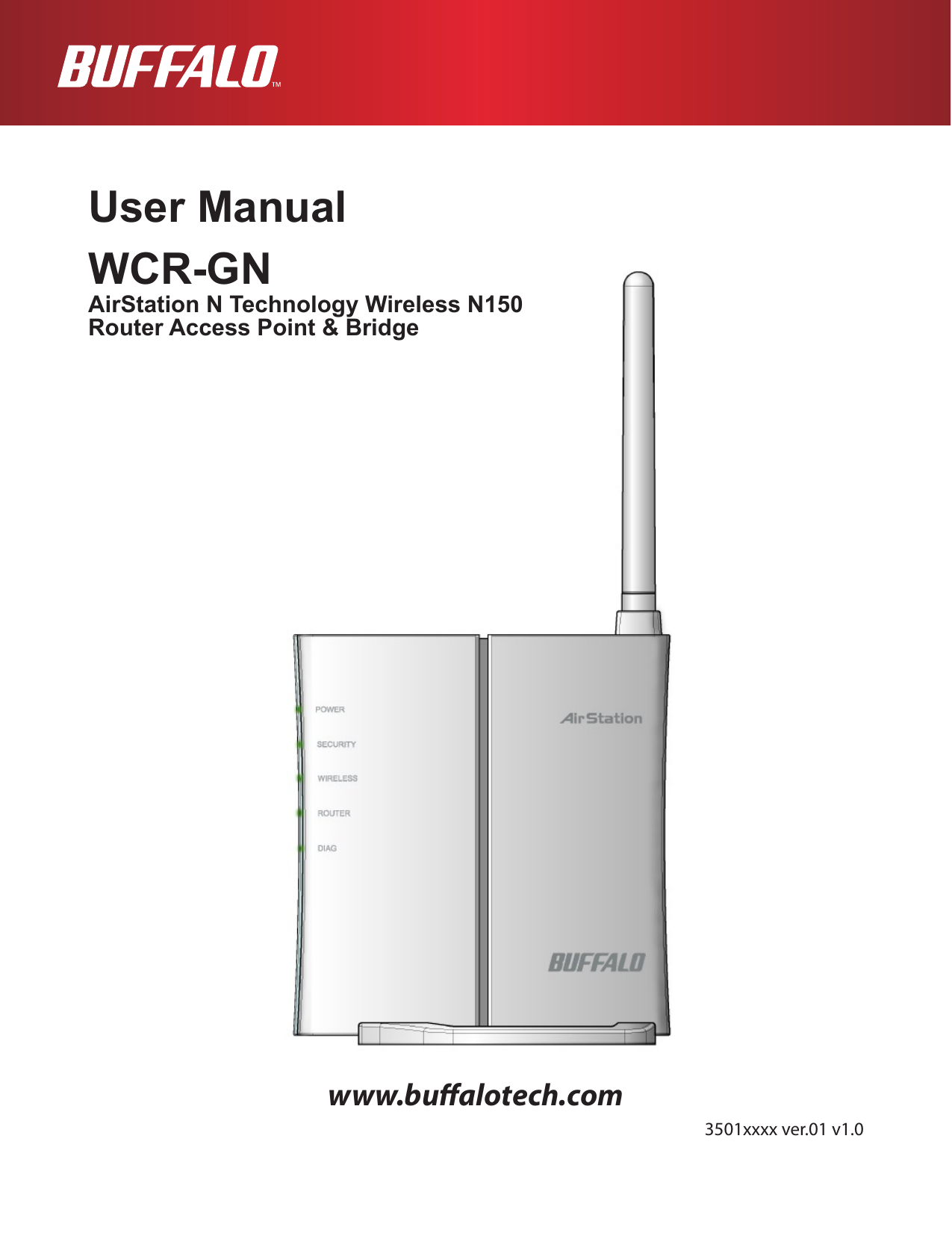 User ManualWCR-GN AirStation N Technology Wireless N150 Router Access Point &amp; Bridge www.bualotech.com3501xxxx ver.01 v1.0