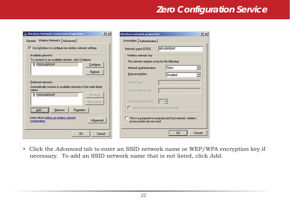 22•  Click the Advanced tab to enter an SSID network name or WEP/WPA encryption key if necessary.  To add an SSID network name that is not listed, click Add.Zero Configuration Service