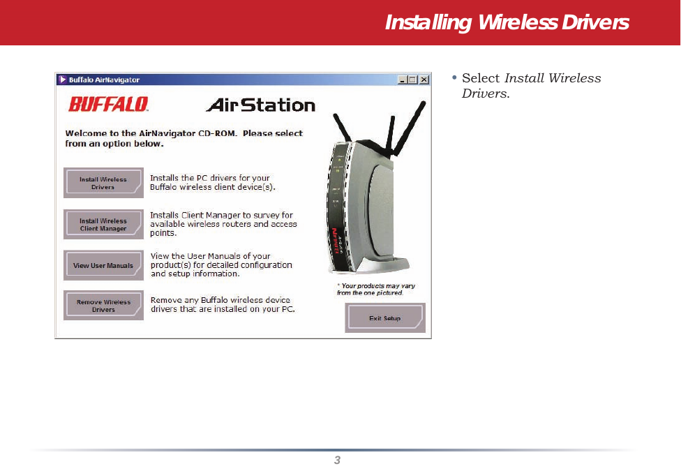 3• Select Install Wireless Drivers. Installing Wireless Drivers