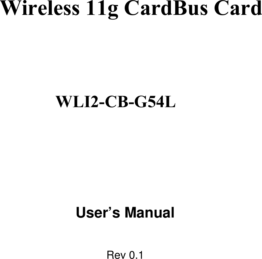 IEEE802.11g  WirelessLAN CardBus CardWE602-PUser’s ManualRev 0.1WLI2-CB-G54LWireless 11g CardBus Card