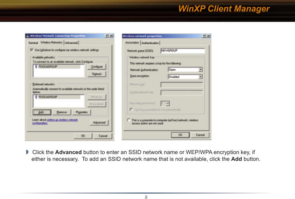 9◗  Click the Advanced button to enter an SSID network name or WEP/WPA encryption key, if either is necessary.  To add an SSID network name that is not available, click the Add button.WinXP Client Manager