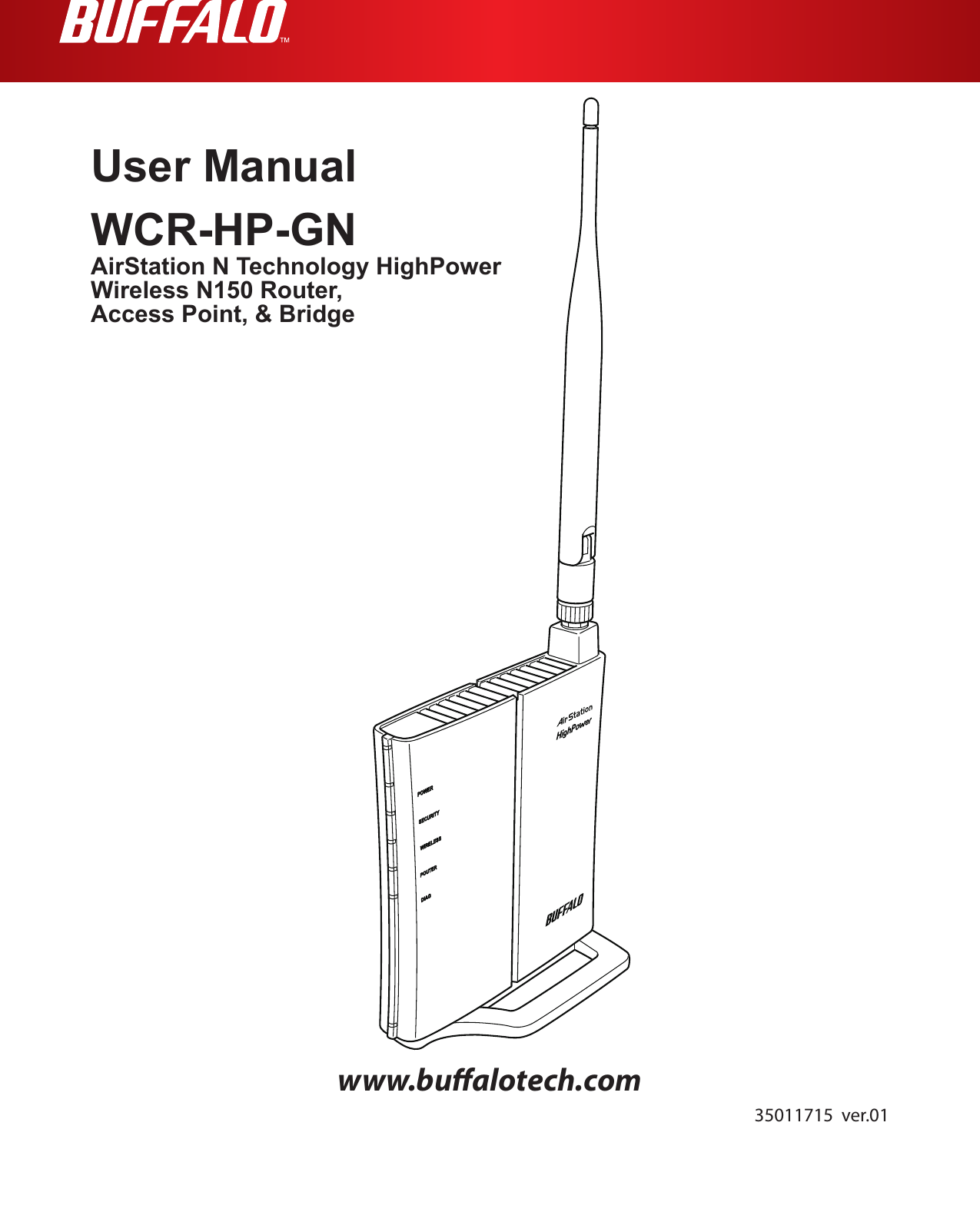 User ManualWCR-HP-GN AirStation N Technology HighPowerWireless N150 Router, Access Point, &amp; Bridge www.bualotech.com35011715  ver.01