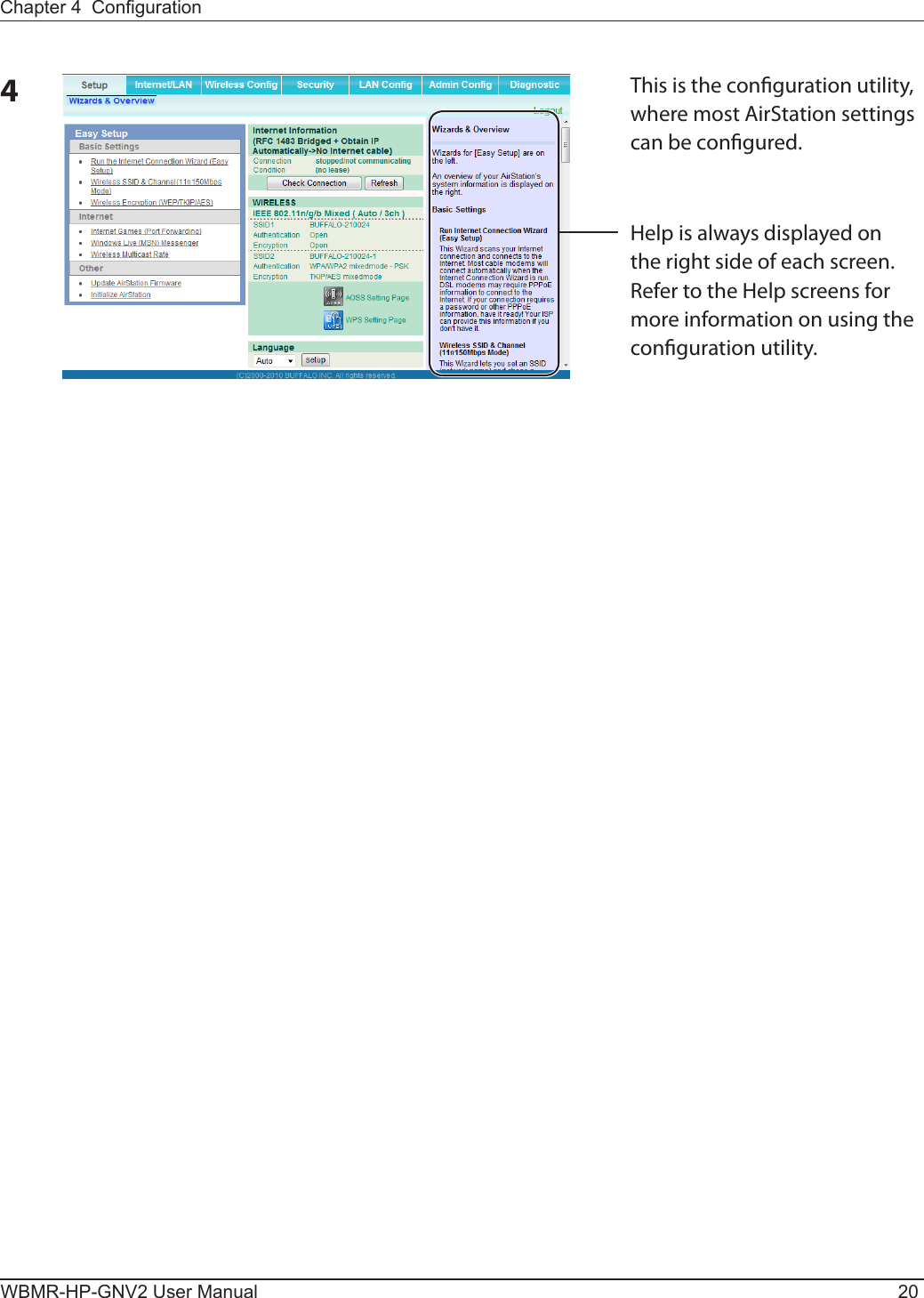 WBMR-HP-GNV2 User Manual 20Chapter 4  Conguration4This is the conguration utility, where most AirStation settings can be congured.Help is always displayed on the right side of each screen. Refer to the Help screens for more information on using the conguration utility.