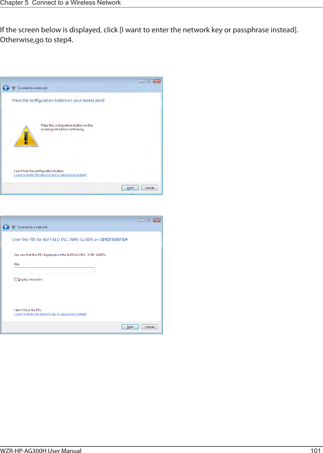 Chapter 5  Connect to a Wireless Network WZR-HP-AG300H User Manual 101If the screen below is displayed, click [I want to enter the network key or passphrase instead].Otherwise,go to step4.