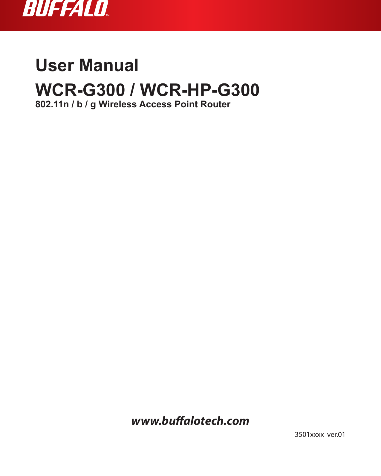 User ManualWCR-G300 / WCR-HP-G300 802.11n / b / g Wireless Access Point Router www.bualotech.com3501xxxx  ver.01