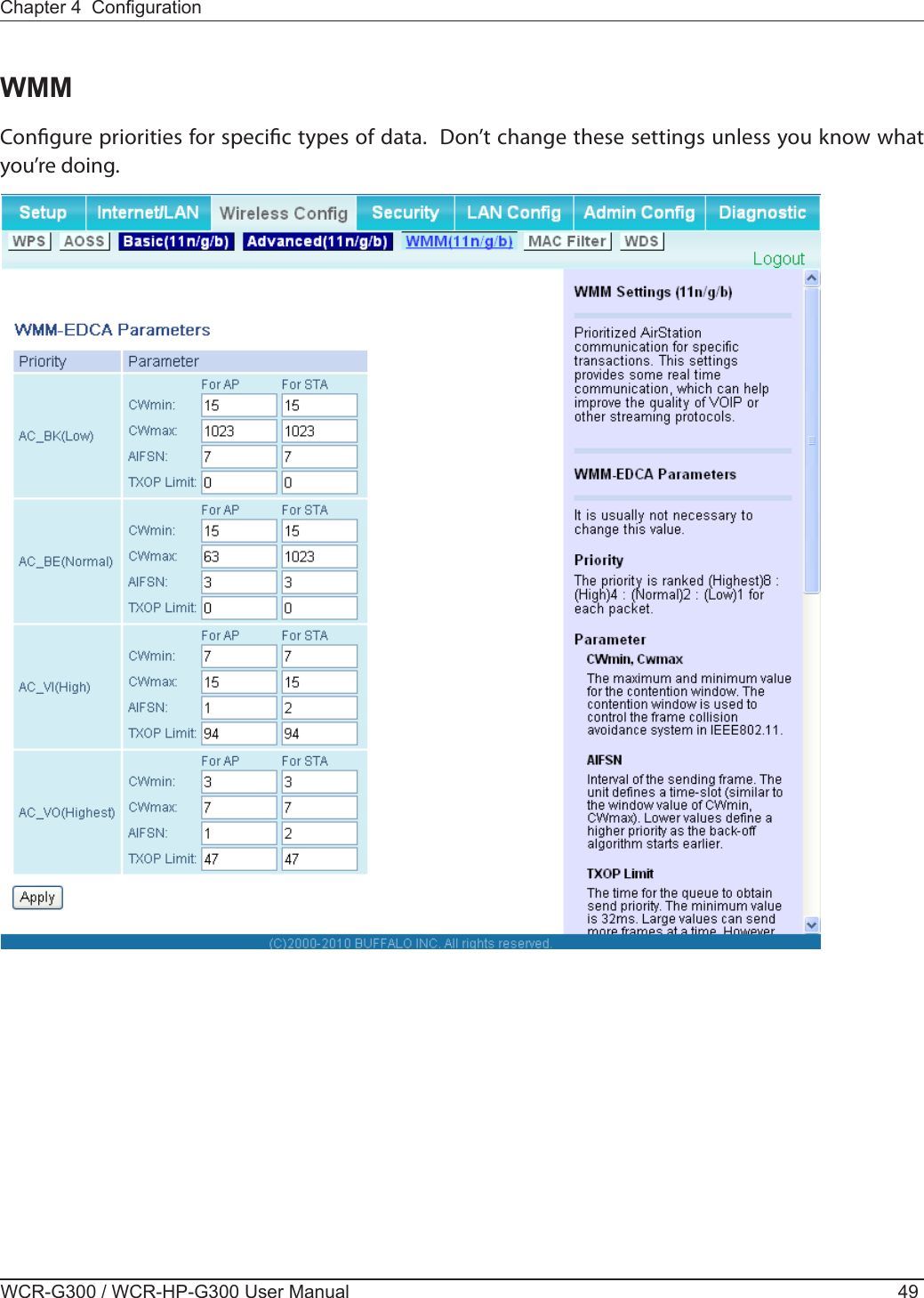 Chapter 4  CongurationWCR-G300 / WCR-HP-G300 User Manual 49WMMCongure priorities for specic types of data.  Don’t change these settings unless you know what you’re doing.