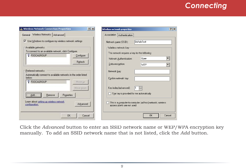 9Click theAdvanced button to enter an SSID network name or WEP/WPA encryption key dmanually.  To add an SSID network name that is not listed, click the Add button.dConnecting