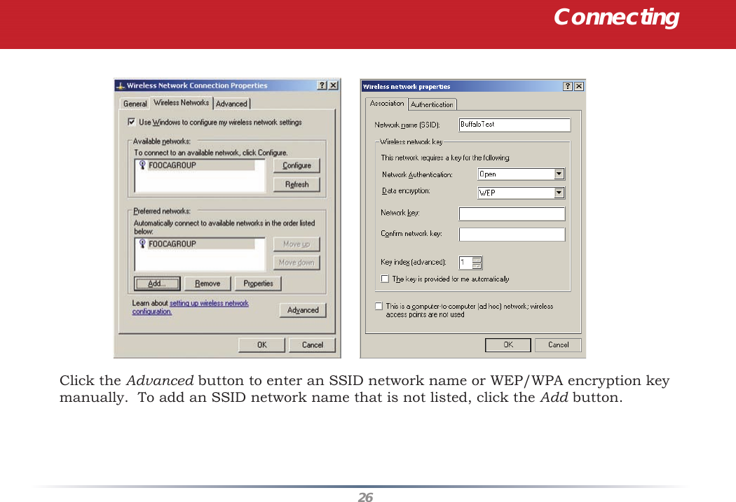26Click the Advanced button to enter an SSID network name or WEP/WPA encryption key manually.  To add an SSID network name that is not listed, click the Add button.  Connecting