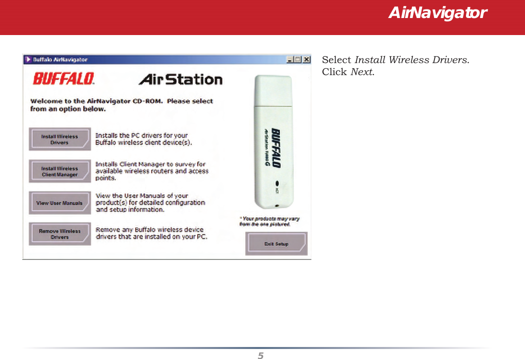 5Select Install Wireless Drivers.  Click Next.  AirNavigator