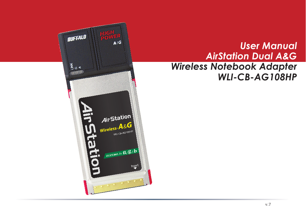 User ManualAirStation Dual A&amp;GDraft-N Wireless Notebook AdapterWLI-CB-AG108HPv.7