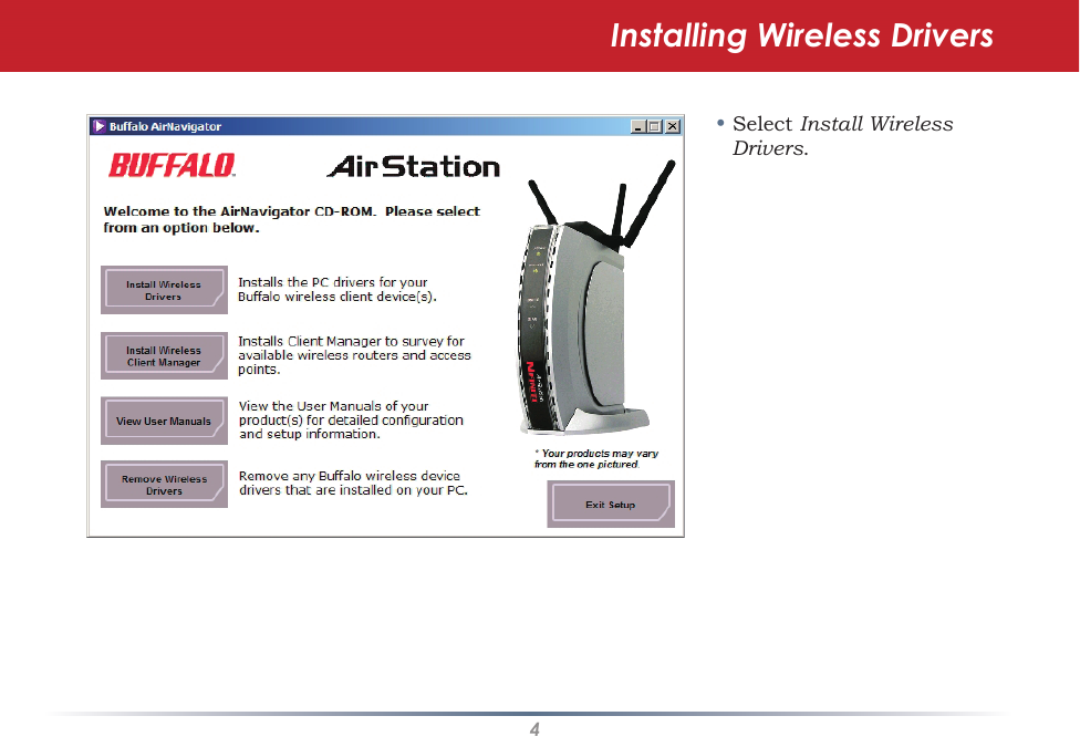 4• Select Install Wireless Drivers. Installing Wireless Drivers